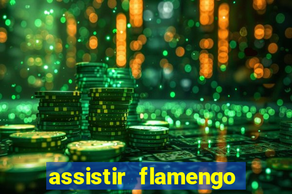 assistir flamengo multi canais